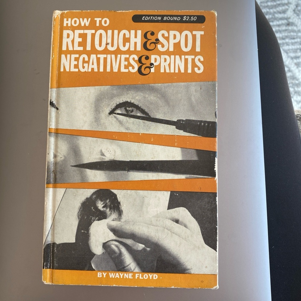 How To Retouch & Spot Negatives & Prints by Wayne Floyd 1961